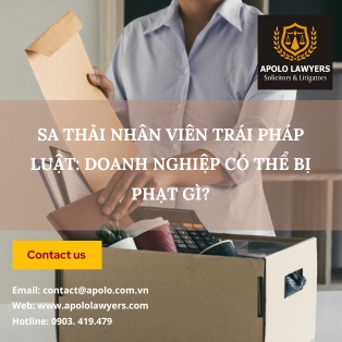 Sa thải nhân viên trái pháp luật: Doanh nghiệp có thể bị phạt gì?