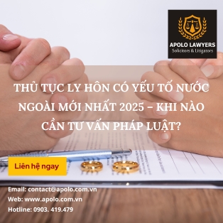 Thủ tục ly hôn có yếu tố nước ngoài mới nhất 2025 – Khi nào cần tư vấn pháp luật?